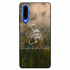 Ốp lưng in cho Huawei P30 Mẫu Sau Tất Cả
