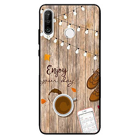 Ốp lưng in cho Huawei P30 Lite Enjoy Your Day - Hàng chính hãng