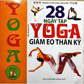 SÁCH - 28 Ngày Tập Yoga Giảm Eo Thần Kỳ (Kèm Đĩa DVD Hình) - Nhiều tác giả - NXB Hồng Đức - Minh Lâm