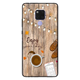 Ốp lưng in cho Huawei Mate 20 mẫu Enjoy Your Day - Hàng chính hãng