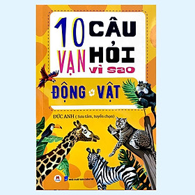 Sách - 10 Vạn Câu Hỏi Vì Sao - Động Vật  - Huy Hoàng