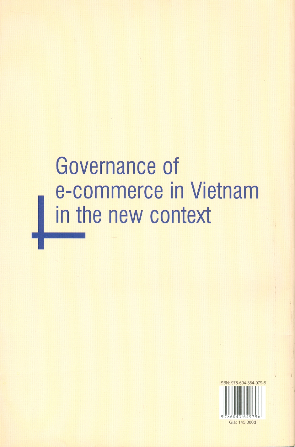 Quản Lý Thương Mại Điện Tử Ở Việt Nam Trong Bối Cảnh Mới (Sách chuyên khảo) - Viện Hàn lâm Khoa học Xã hội Việt Nam - Viện Kinh tế Việt Nam TS. Vũ Hoàng Linh chủ biên