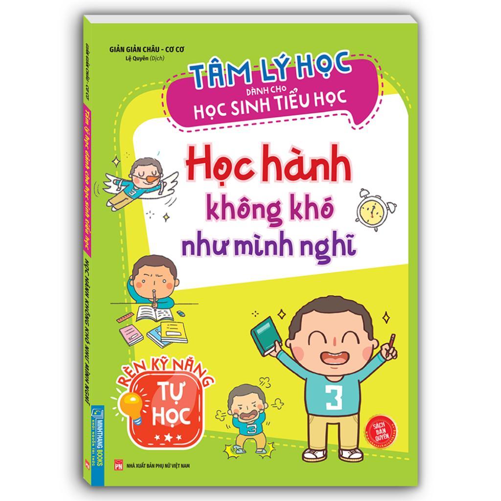 Sách - Tâm Lý Học Dành Cho Học Sinh Tiểu Học - Đừng Hòng Bắt Nạt Mình + Học Hành Không Khó Như Mình Nghĩ - Combo 2 Cuốn - Minh Thắng