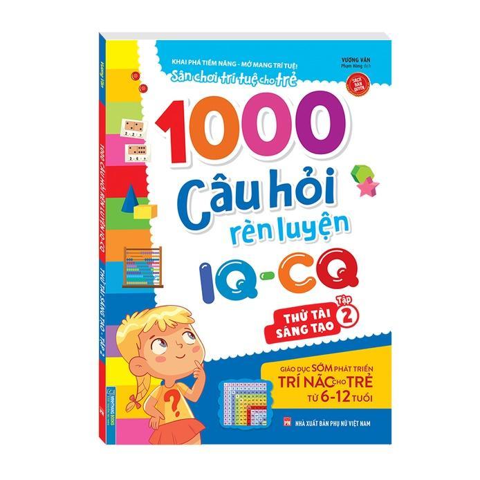 Sách - 1000 Câu Hỏi Rèn Luyện IQ - CQ Cho Trẻ 6 - 12 Tuổi - Thử Tài Sáng Tạo - Combo 2 Tập - Minh Thắng