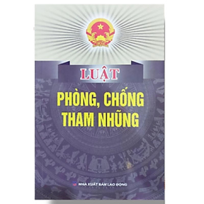 Sách - Luật phòng chống tham nhũng - Nhiều tác giả - NXB Lao Động