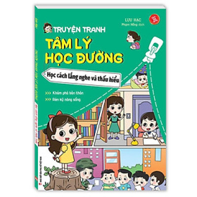 Sách - Truyện Tranh Tâm Lý Học Đường - Học Cách Lắng Nghe Và Thấu Hiểu - Minh Thắng
