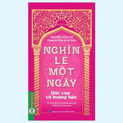 Sách - Truyện Cổ Ba Tư Nghìn Lẻ Một Ngày - Đức Vua Và Hoàng Hậu - VIETNAMBOOK