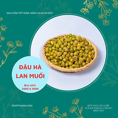 ĐẬU HÀ LAN RANG MUỐI - THÀNH LONG 500G - VIỆT NAM