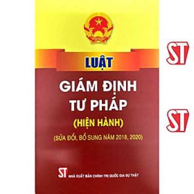 Sách - Luật Giám Định Tư Pháp (Hiện Hành) (Sửa Đổi, Bổ Sung Năm 2018, 2020) - NXB Chính Trị Quốc Gia