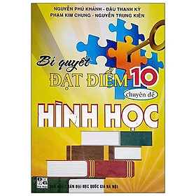 Sách - Bí Quyết Đạt Điểm 10 Môn Toán - Chuyên Đề Hình Học - Hồng Ân