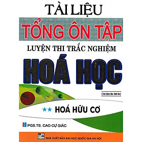 Sách - Tài Liệu Tổng Ôn Tập Luyện Thi Trắc Nghiệm Hóa - Hóa Hữu Cơ - Hồng Ân