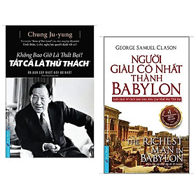 Combo 2 Cuốn Người Giàu Có Nhất Thành Babylon, Không Bao Giờ Là Thất Bại! Tất Cả Là Thử Thách (Tái Bản)