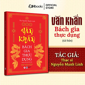 Sách Văn khấn Bách gia thực dụng, văn khấn trọn bộ 260 bài, tập văn cúng gia tiên, thần tài, lễ tết