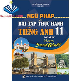 sách - ngữ pháp và bài tập thực hành tiếng anh 11 (bám sát sgk i-learn smart world)