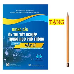 Sách - Hướng dẫn ôn thi tốt nghiệp trung học phổ thông môn vật lí (theo chương trình GDPT 2018)
