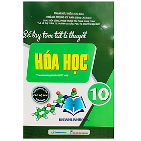 Sách - sổ tay tóm tắt lí thuyết hóa học 10 ( dùng chung cho các bộ sgk hiện hành )