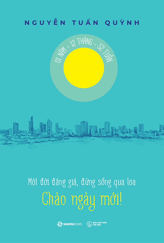 CHÀO NGÀY MỚI - Một đời đáng giá, đừng sống qua loa