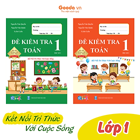 Đề Kiểm Tra Toán Lớp 1 - Kết Nối Tri Thức (Tự Chọn Sách)