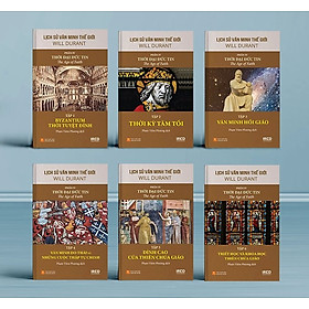 Lịch Sử Văn Minh Thế Giới Phần 4: Thời Đại Đức Tin - Will Durant (bộ 6 tập) - Sách IRED Books
