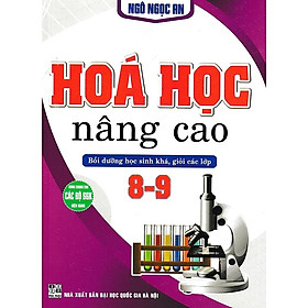 Hóa học nâng cao bồi dưỡng học sinh giỏi các lớp 8 -9