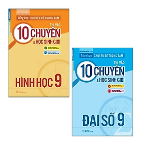 Sách - Combo 2 cuốn Tổng hợp chuyên đề trọng tâm thi vào 10 chuyên và học sinh giỏi 9 Toán