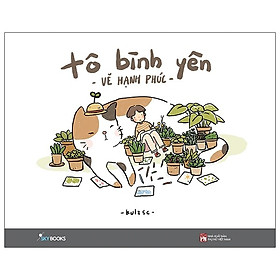 Cuốn Sách Là Sự Kết Hợp Mới Lạ Đầy Thú Vị Giữa Thể Loại Sách Tản Văn Và Sách Tô Màu: Tô Bình Yên Vẽ Hạnh Phúc ( tặng kèm bookmark Sáng Tạo )
