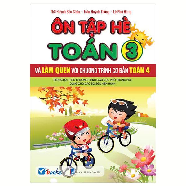 Sách - Ôn Tập Hè Toán 3 Và Làm Quen Với Chương Trình Cơ Bản Toán 4