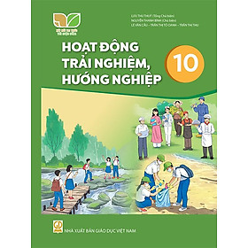 Sách giáo khoa Hoạt Động Trải Nghiệm, Hướng Nghiệp 10- Kết Nối Tri Thức Với Cuộc Sống (Kèm Nilon bọc Sách)