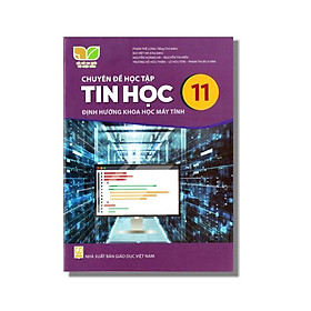 Sách giáo khoa Chuyên đề học tập Tin Học 11- Định hướng Khoa học Máy tính- Kết Nối Tri Thức Với Cuộc Sống (Kèm Nilon bọc Sách)