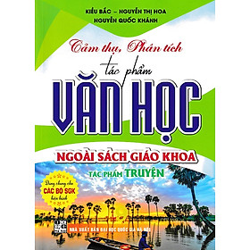 Cảm thụ, phân tích tác phẩm văn học ngoài sách giáo khoa - Tác phẩm truyện (THCS)