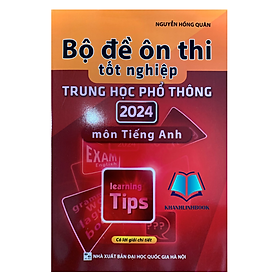 Sách - Bộ đề ôn thi tốt nghiệp trung học phổ thông 2024 môn Tiếng Anh