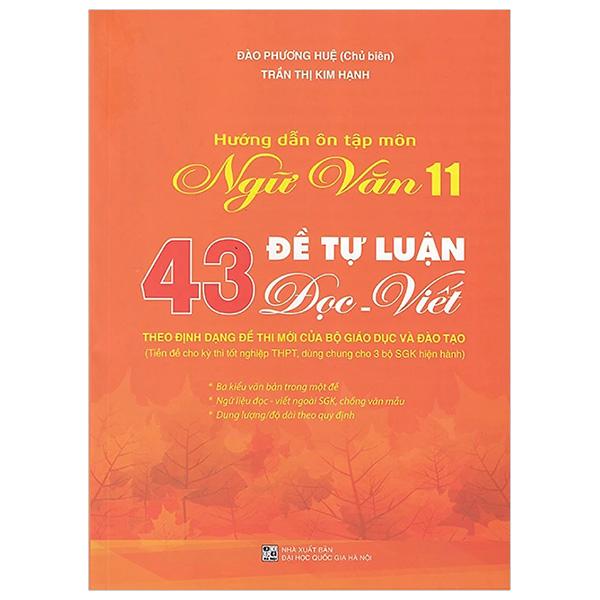 Sách - Hướng Dẫn Ôn Tập Ngữ Văn 11 - 43 Đề Tự Luận Đọc Viết