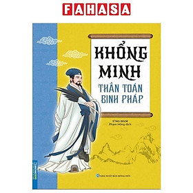 Khổng Minh - Thần Toán Binh Pháp