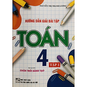 Hướng Dẫn Giải Bài Tập Toán 4 (Dùng Kèm Bộ Chân Trời Sáng Tạo)