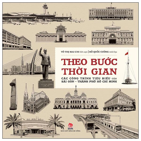 Sách - Theo Bước Thời Gian - Các Công Trình Tiêu Biểu Của Sài Gòn-Thành Phố Hồ Chí Minh - Bìa Cứng