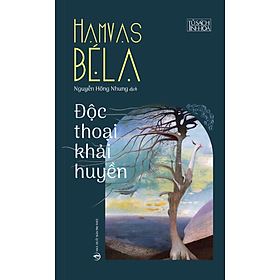 Độc thoại khải huyền (Phiên bản đặc biệt - bản bìa cứng) - Hamvas Béla - Nhà Xuất Bản Tri Thức