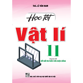 học tốt vật lí 11 ( dùng kèm SGK kết nối)