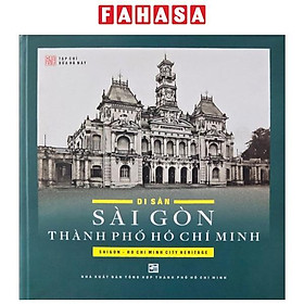 Sách - Di Sản Sài Gòn Thành Phố Hồ Chí Minh - Bìa Cứng (Tái Bản 2025)