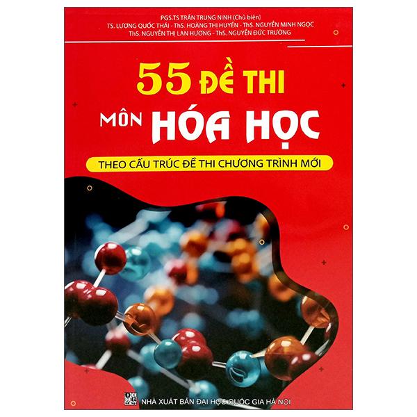Sách - 55 Đề Thi Môn Hóa Học (Theo Cấu Trúc Đề Thi Chương Trình Mới)