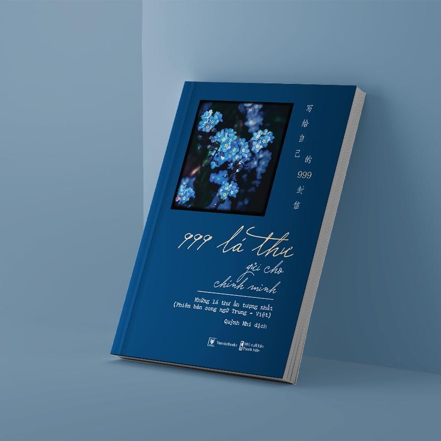 Sách 999 Lá Thư Gửi Cho Chính Mình - Những Lá Thư Ấn Tượng Nhất (Phiên Bản Song Ngữ Trung - Việt) - Bản Quyền