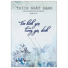 Tìm Bình Yên Trong Gia Đình (Tái Bản 2021) - Thích Nhất Hạnh - NXB Thế Giới