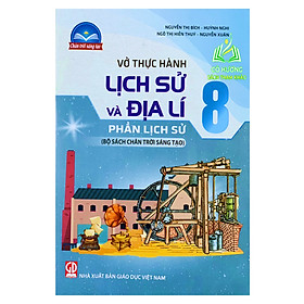 Sách - Vở thực hành lịch sử và địa lí 8 phần lịch sử ( bộ chân trời sáng tạo )