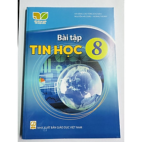 Sách Bài Tập Tin Học 8- Kết Nối Tri Thức Với Cuộc Sống (Kèm Nilon bọc Sách)