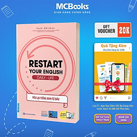 Sách - Restart Your English - Daily Life - Yêu Lại Tiếng Anh Từ Đầu - MCBooks