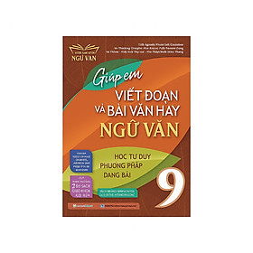Giúp Em Viết Đoạn Và Bài Văn Hay Ngữ Văn Lớp 9