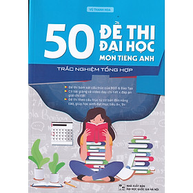 50 đề thi đại học môn tiếng anh - trắc nghiệm tổng hợp