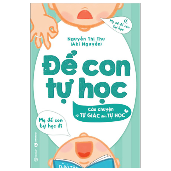 Combo 3 Cuốn Giáo Dục Trẻ: Để Con Tự Học - Câu Chuyện Từ Tự Giác Đến Tự Học+ Kỷ Luật Mềm Trong Gia Đình: Giáo Dục Trẻ 3 - 10 Tuổi Dành Cho Gia Đình Việt+Kỹ Năng Tự Học Cho Trẻ Tiểu Học