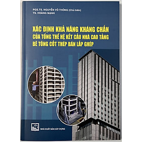 Sách - Xác Định Khả Năng Kháng Chấn Của Tổng Thể Hệ Kết Cấu Nhà Cao Tầng Bê Tông Cốt Thép Bán Lắp Ghép