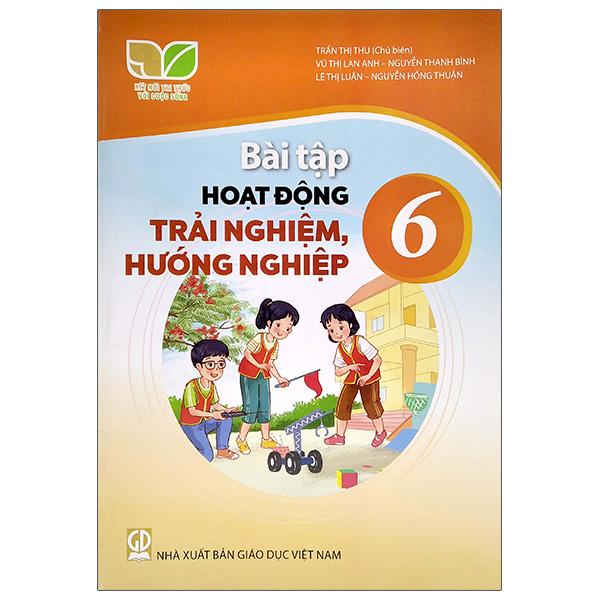 Sách Giáo Khoa Bài Tập Hoạt Động Trải Nghiệm Hướng Nghiệp 6 (Kết Nối) (Chuẩn)