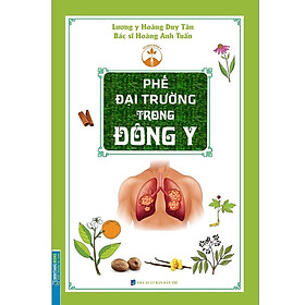 Sách - Phế Đại Trường Trong Đông Y - Minh Thắng